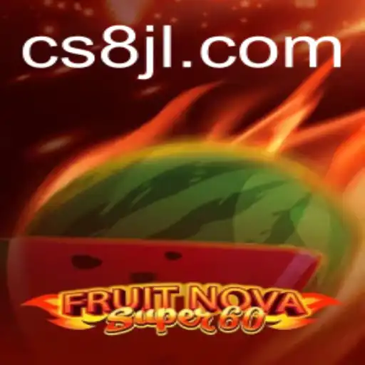 Exploring the Exciting World of FruitNovaSuper60: A Comprehensive Guide